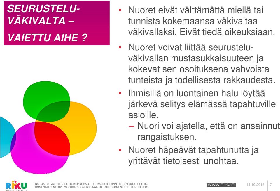 Nuoret voivat liittää seurusteluväkivallan mustasukkaisuuteen ja kokevat sen osoituksena vahvoista tunteista ja