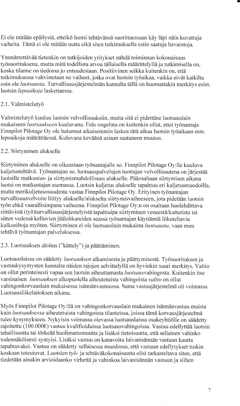 havainto.ja. Ymmiirrettiiviiti tietenkin on tutkijoiden yritykset niihd2i toiminnan kokonaisuus tyosuorituksena, mutta mita todellista arvoa tiillaisella maarittelyllii ja tutkimisella on.