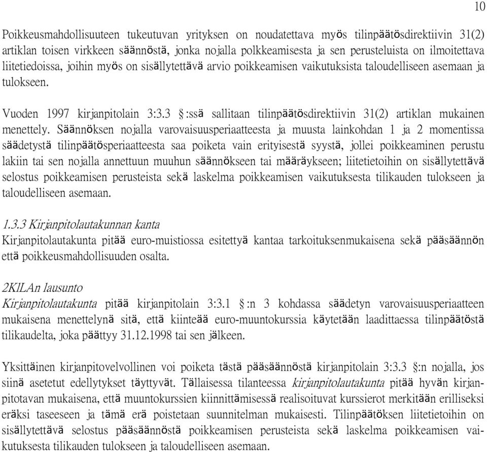 3 :ssä sallitaan tilinpäätösdirektiivin 31(2) artiklan mukainen menettely.