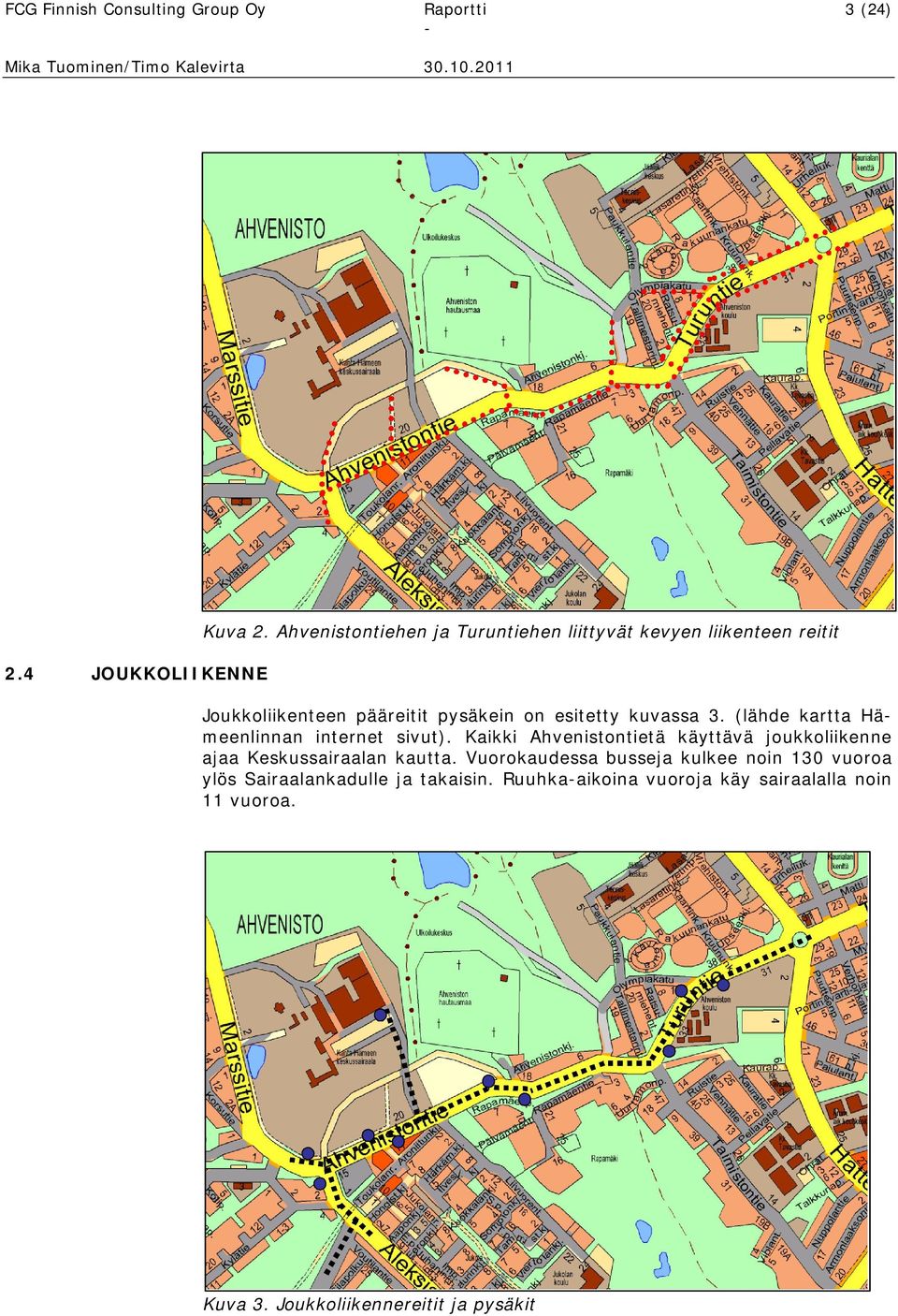 (lähde kartta Hämeenlinnan internet sivut). Kaikki Ahvenistontietä käyttävä joukkoliikenne ajaa Keskussairaalan kautta.