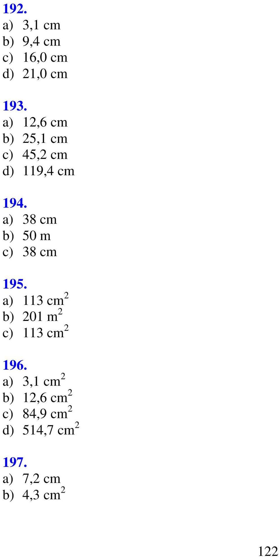 a) 38 cm b) 50 m c) 38 cm 195.