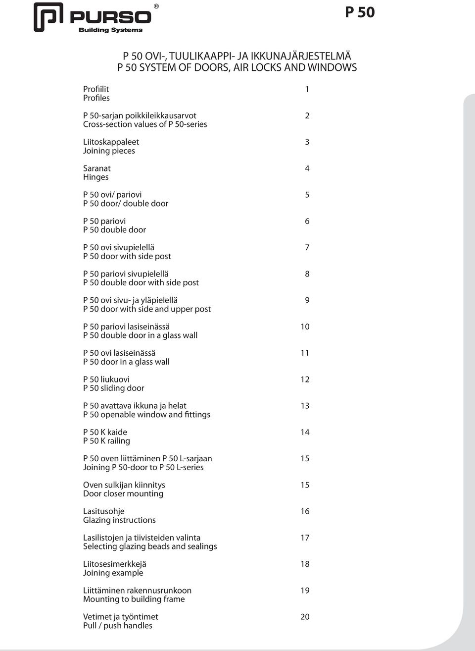 8 P 50 double door with side post P 50 ovi sivu- ja yläpielellä 9 P 50 door with side and upper post P 50 pariovi lasiseinässä 10 P 50 double door in a glass wall P 50 ovi lasiseinässä 11 P 50 door