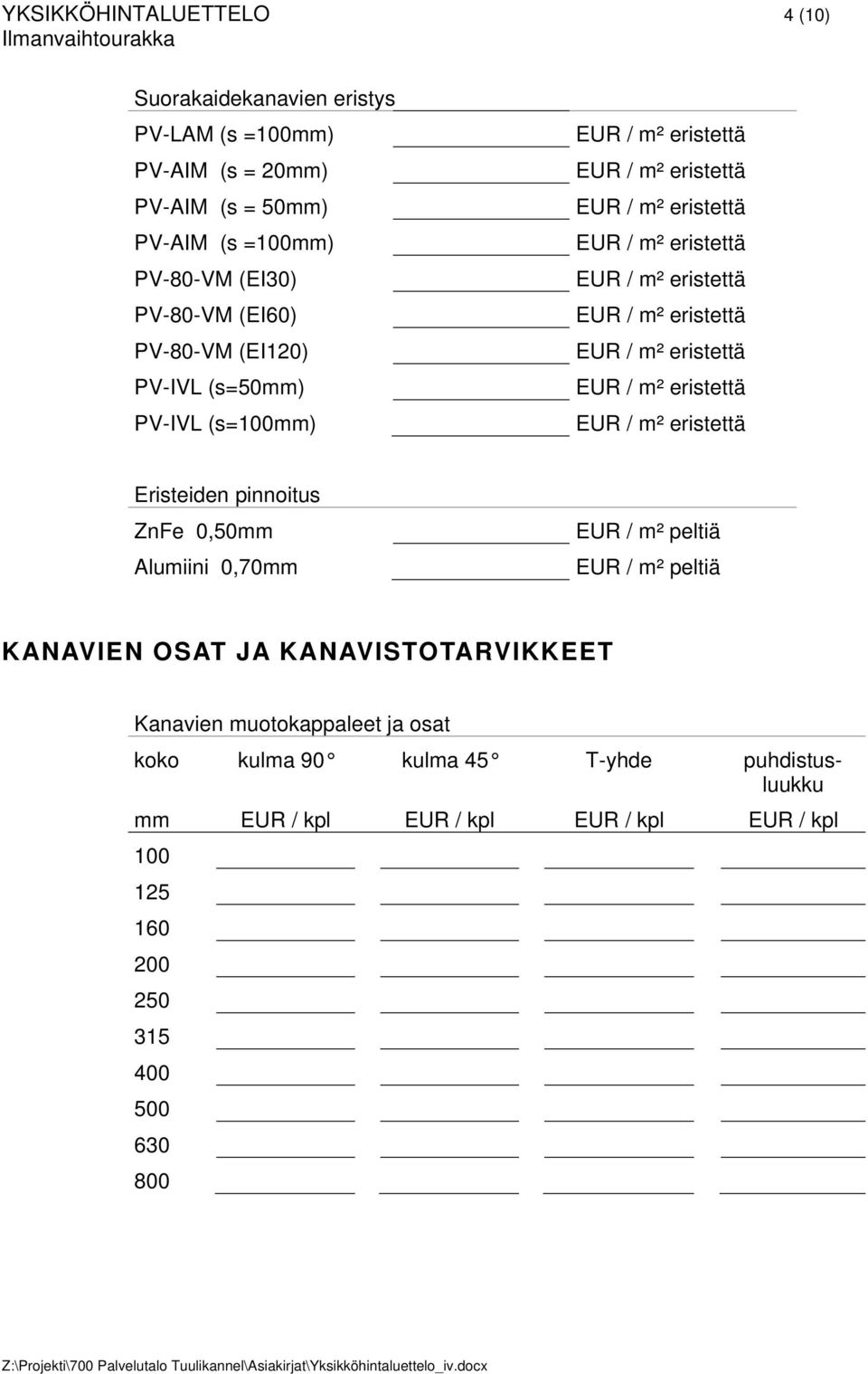 (EI120) PV-IVL (s=50mm) PV-IVL (s=mm) Eristeiden pinnoitus ZnFe 0,50mm Alumiini