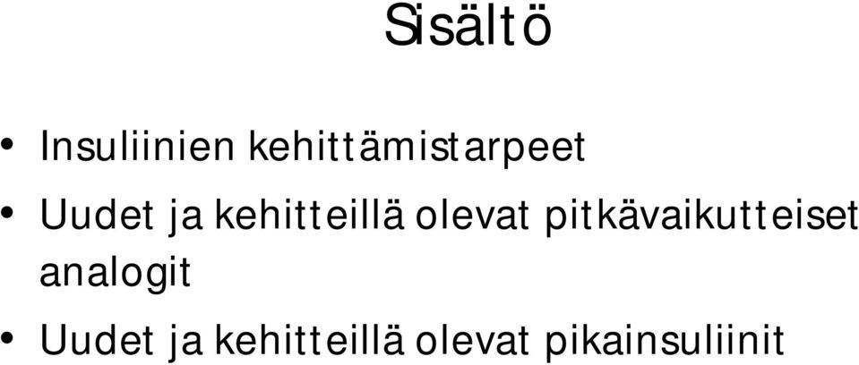 kehitteillä olevat