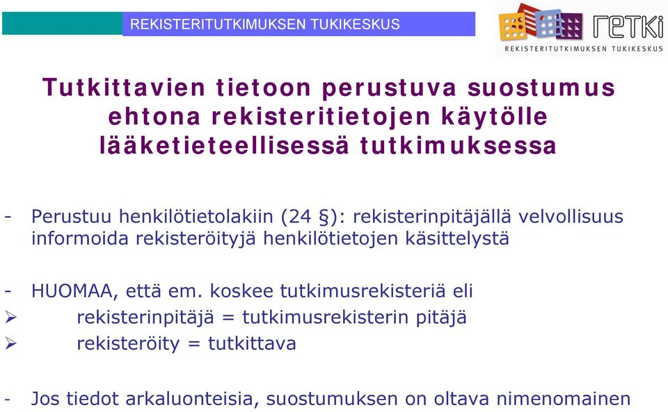 rekisteröityjä henkilötietojen käsittelystä - HUOMAA, että em.