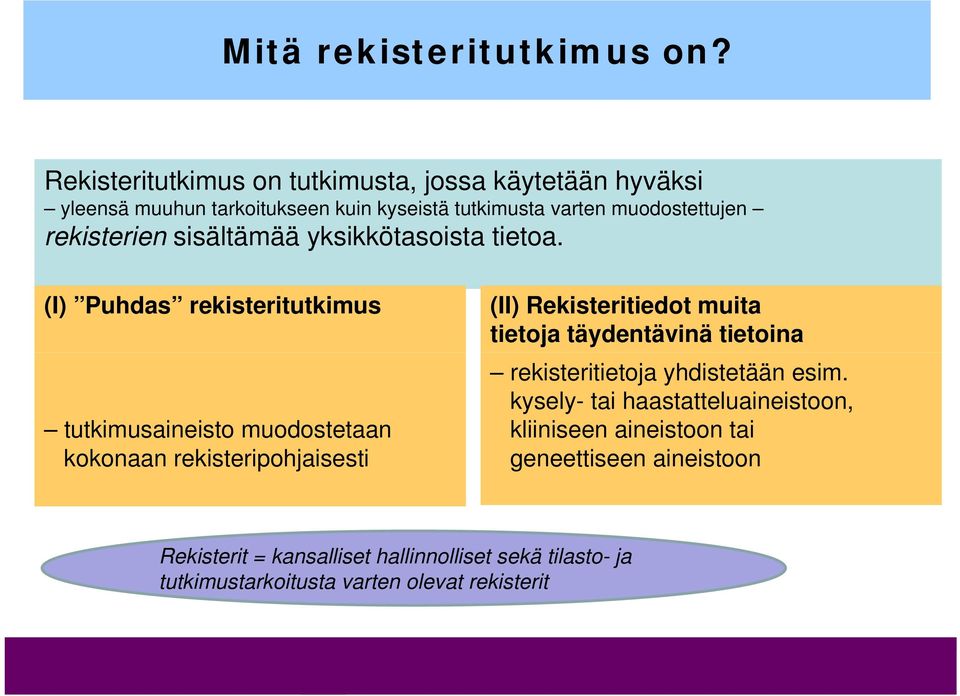 rekisterien sisältämää yksikkötasoista tietoa.