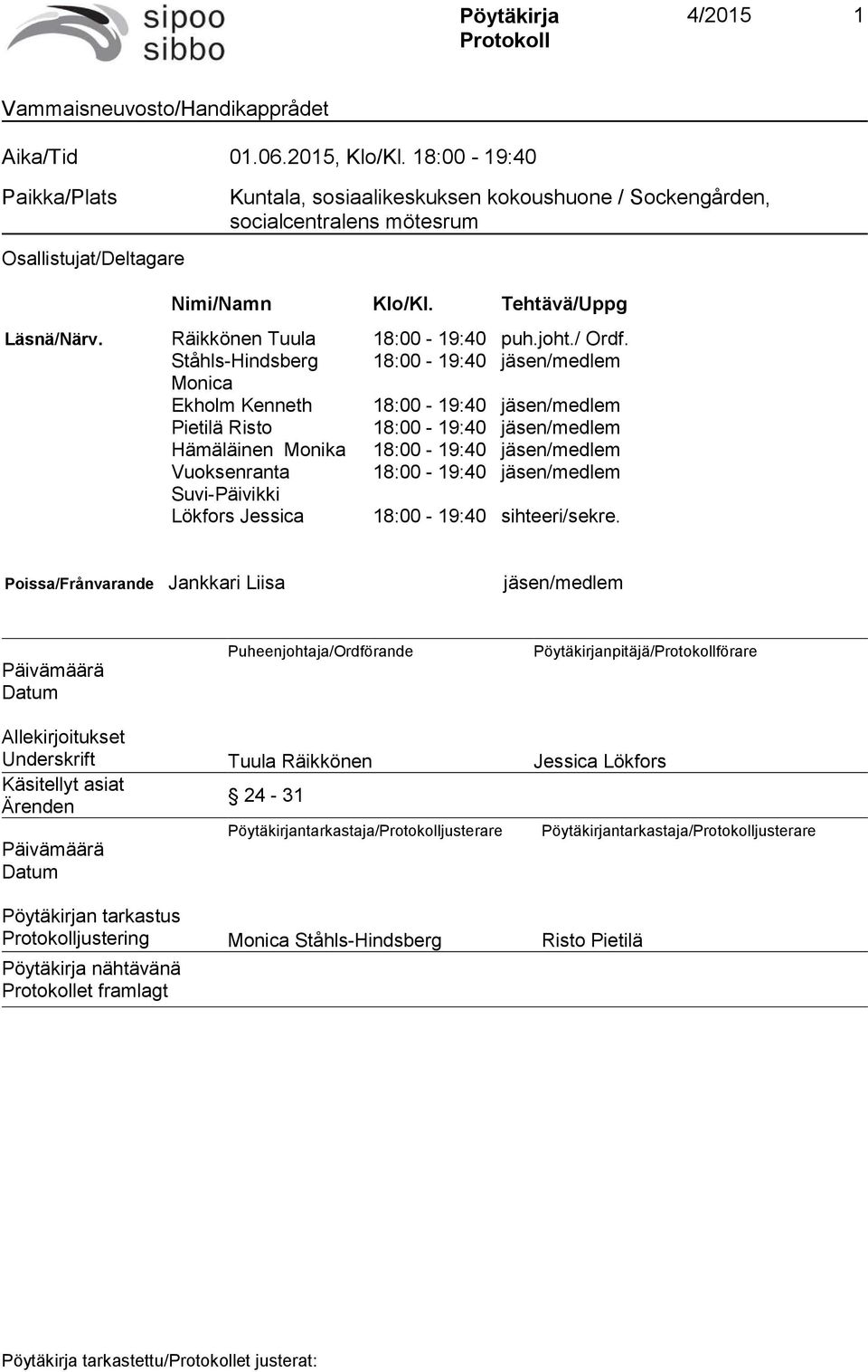 Räikkönen Tuula 18:00-19:40 puh.joht./ Ordf.