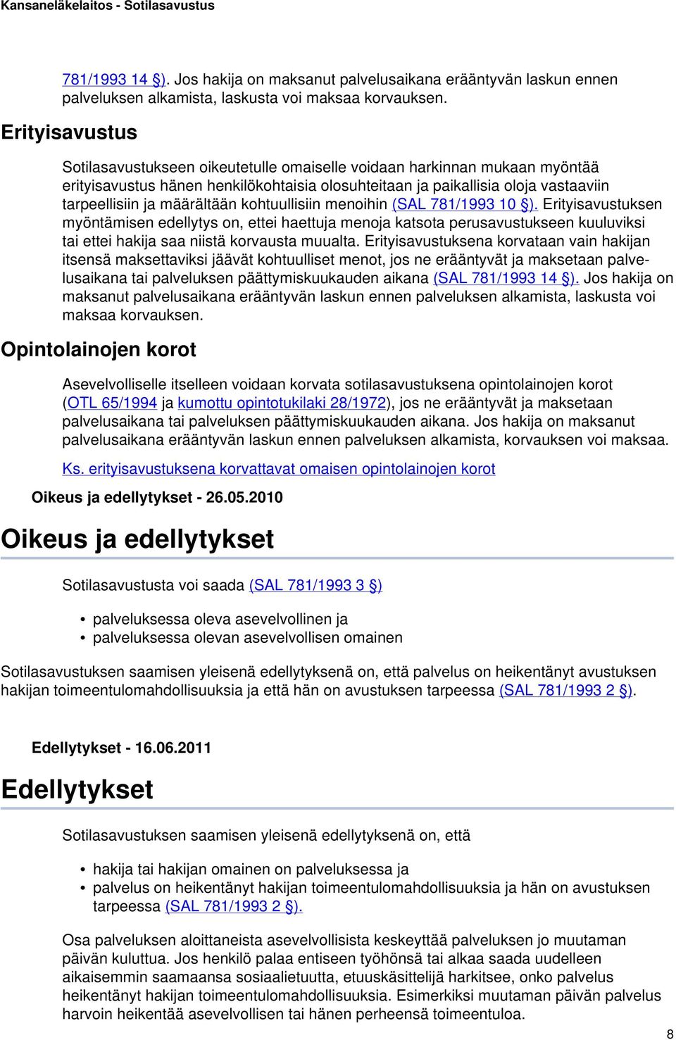 määrältään kohtuullisiin menoihin (SAL 781/1993 10 ).