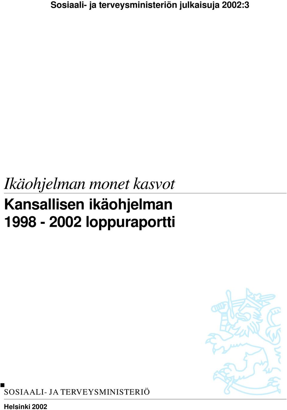 ikäohjelman 1998-2002 loppuraportti SOSIAALI- JA