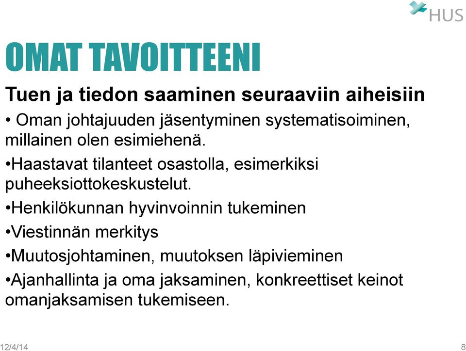 Haastavat tilanteet osastolla, esimerkiksi puheeksiottokeskustelut.