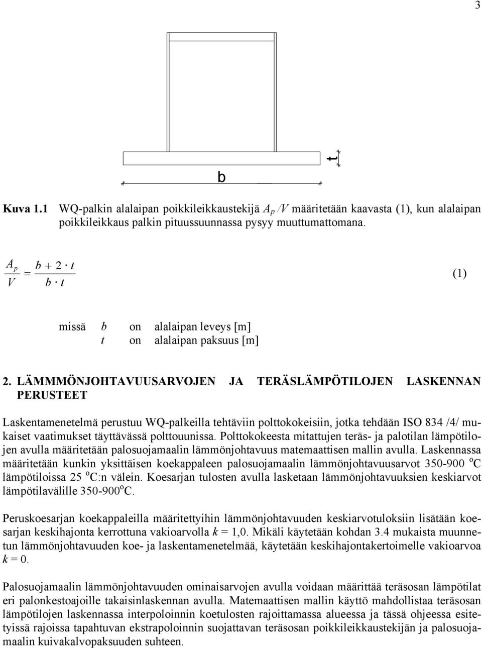 Polokokees miujen eräs- j loiln lämöilojen vull määrieään losuojmlin lämmönjohvuus memisen mllin vull.