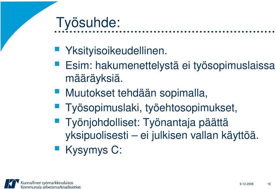 Muutokset tehdään sopimalla, Työsopimuslaki, työehtosopimukset,