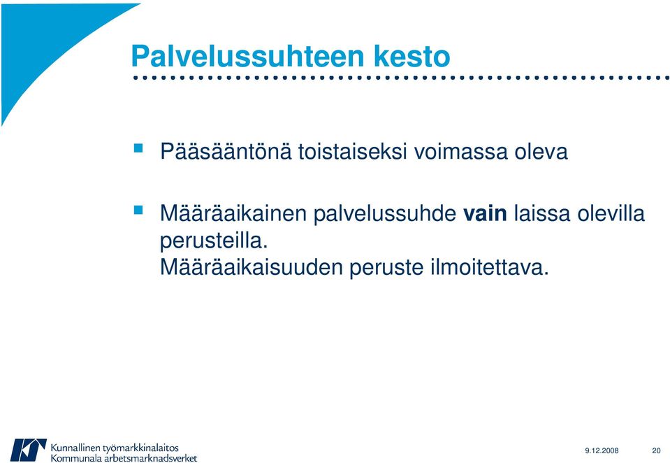 palvelussuhde vain laissa olevilla