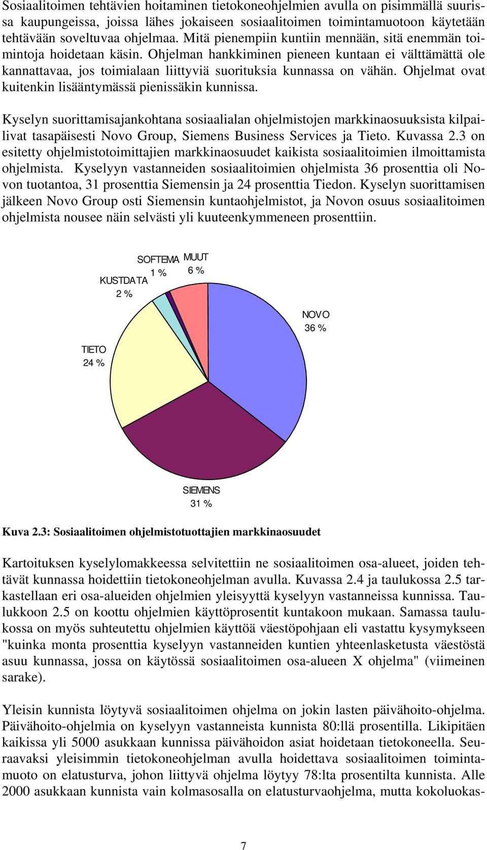 Ohjelmat ovat kuitenkin lisääntymässä pienissäkin kunnissa.