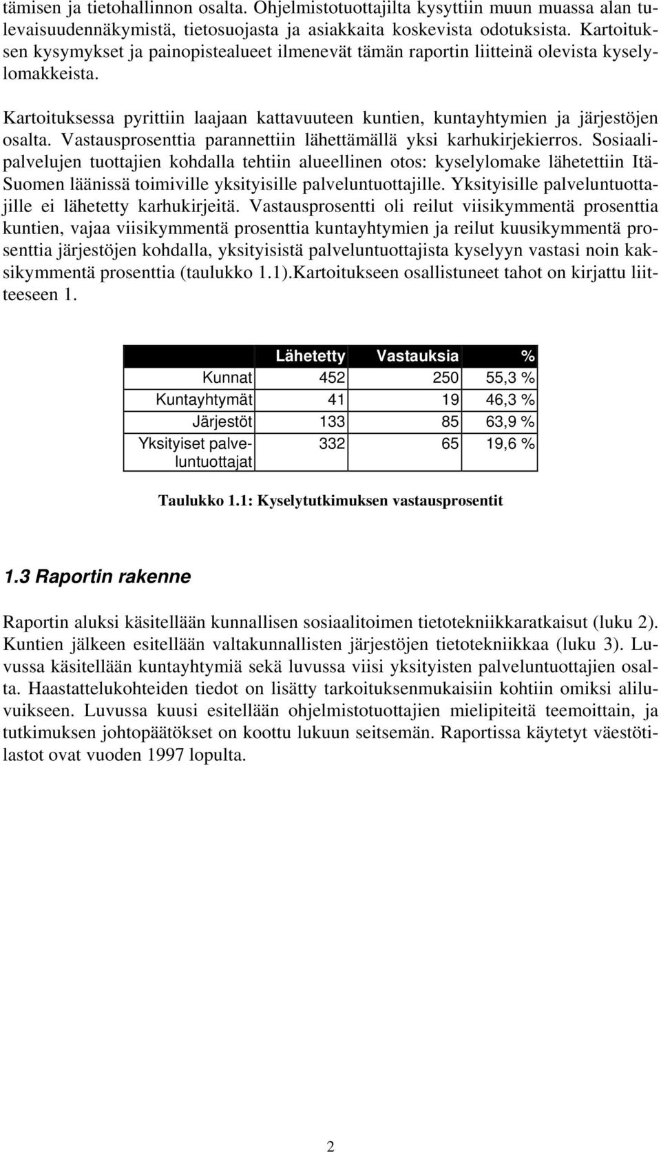 Vastausprosenttia parannettiin lähettämällä yksi karhukirjekierros.