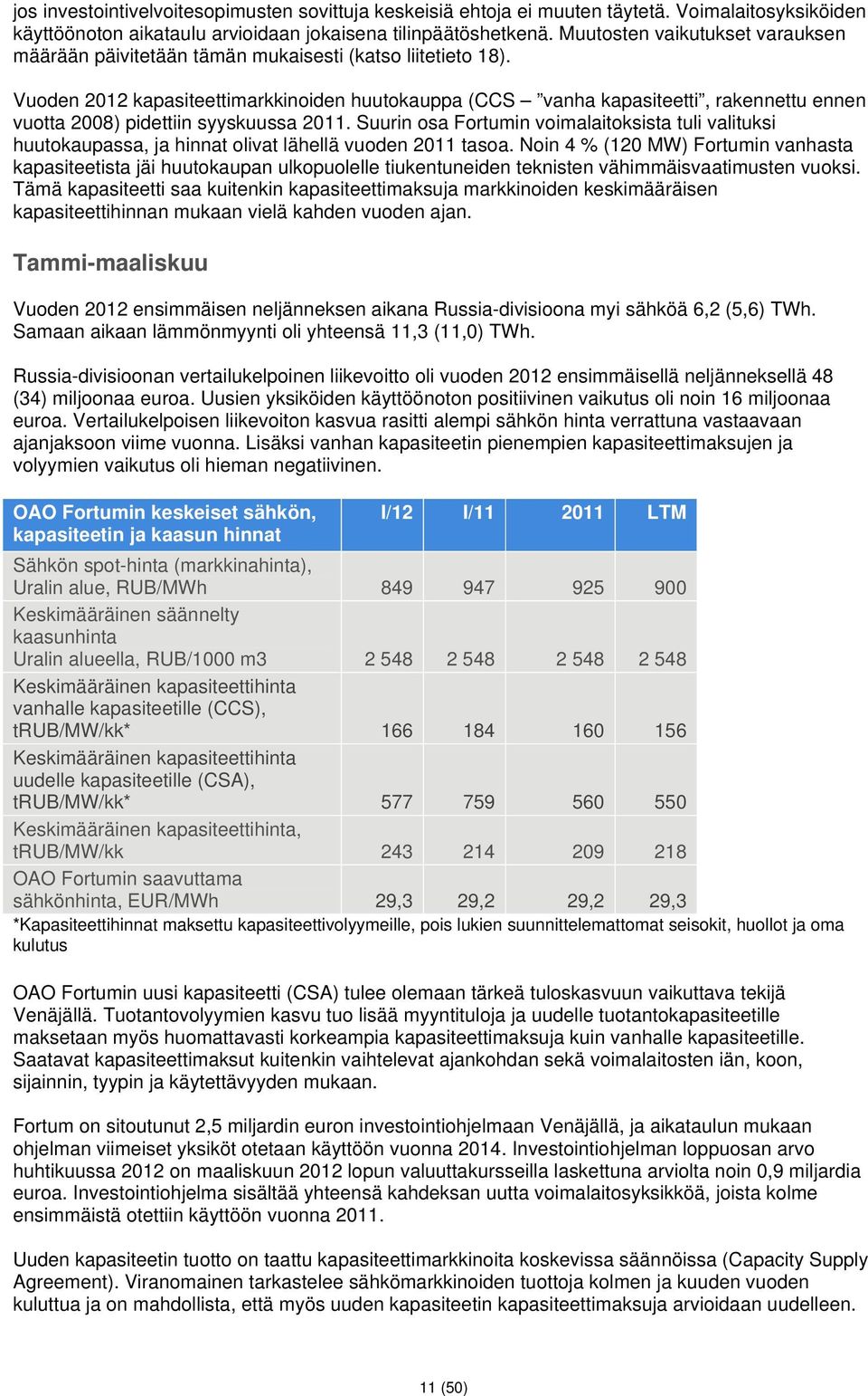 Vuoden 2012 kapasiteettimarkkinoiden huutokauppa (CCS vanha kapasiteetti, rakennettu ennen vuotta 2008) pidettiin syyskuussa 2011.