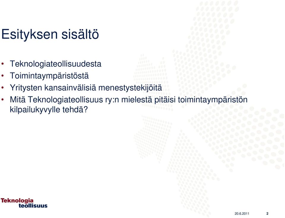 menestystekijöitä Mitä Teknologiateollisuus ry:n