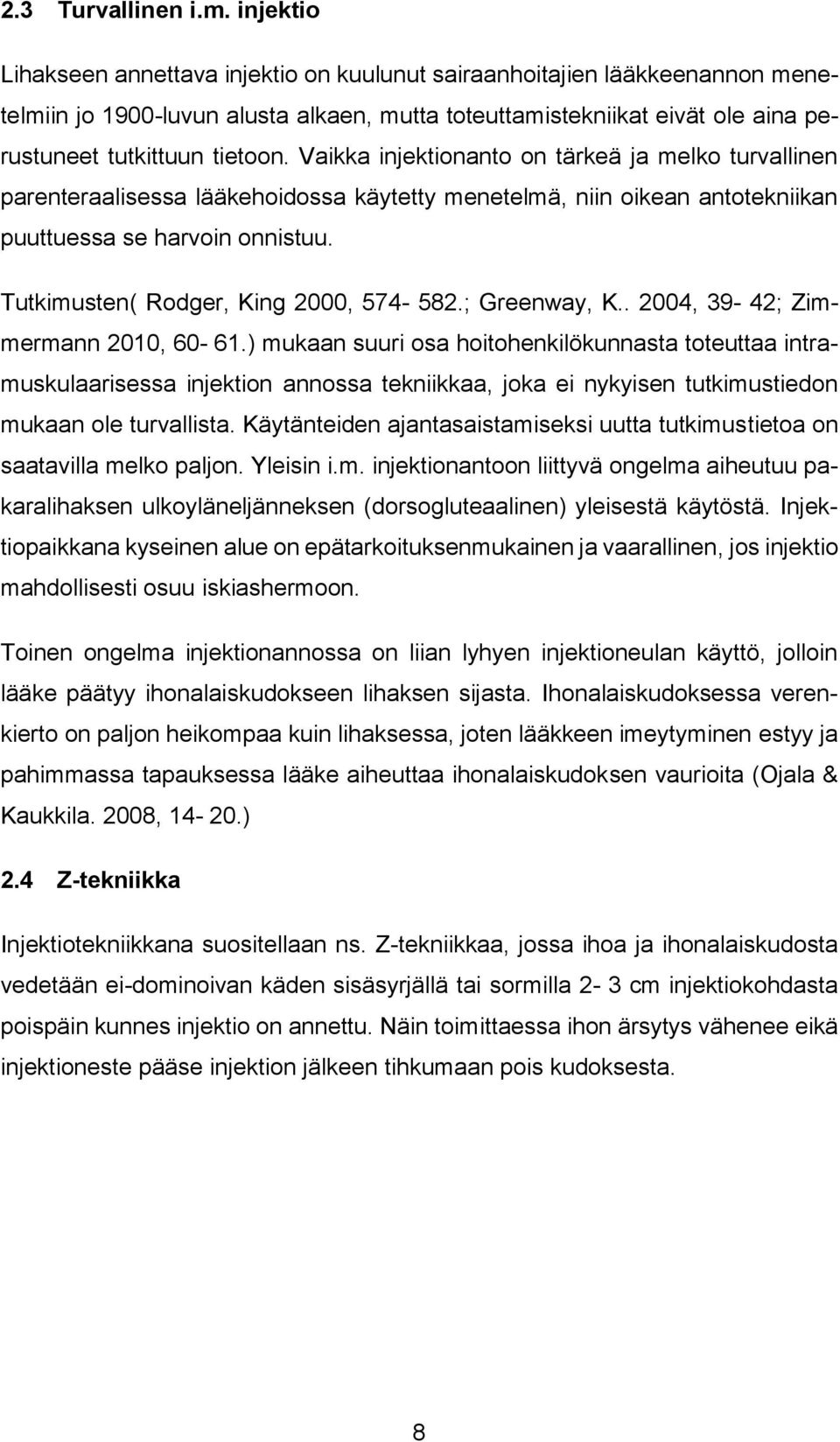 Vaikka injektionanto on tärkeä ja melko turvallinen parenteraalisessa lääkehoidossa käytetty menetelmä, niin oikean antotekniikan puuttuessa se harvoin onnistuu.