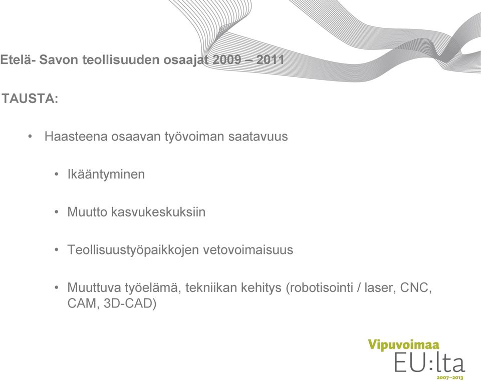 kasvukeskuksiin Teollisuustyöpaikkojen vetovoimaisuus