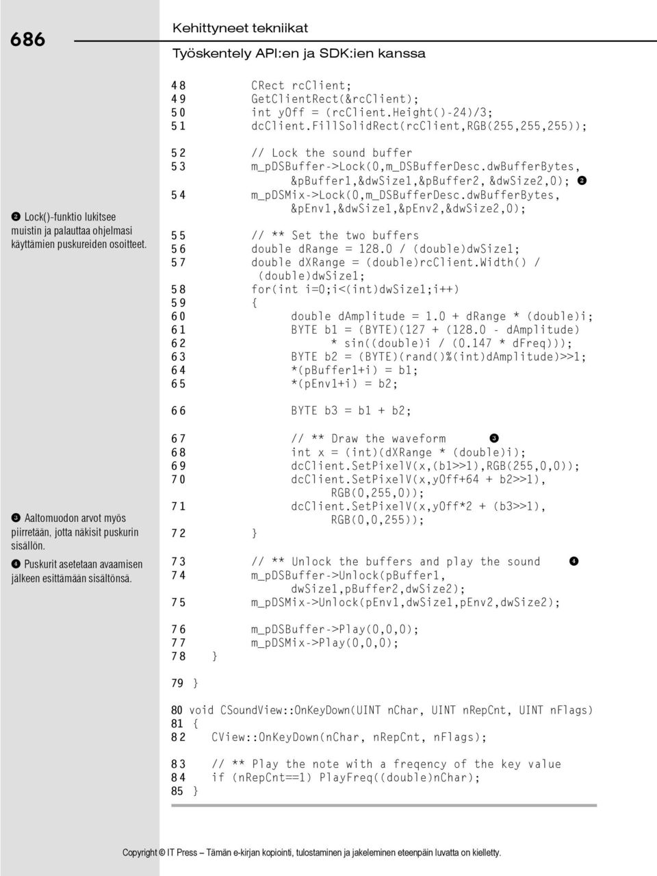 dwbufferbytes, &pbuffer1,&dwsize1,&pbuffer2, &dwsize2,0); 2 54 m_pdsmix->lock(0,m_dsbufferdesc.dwbufferbytes, &penv1,&dwsize1,&penv2,&dwsize2,0); 55 // ** Set the two buffers 56 double drange = 128.