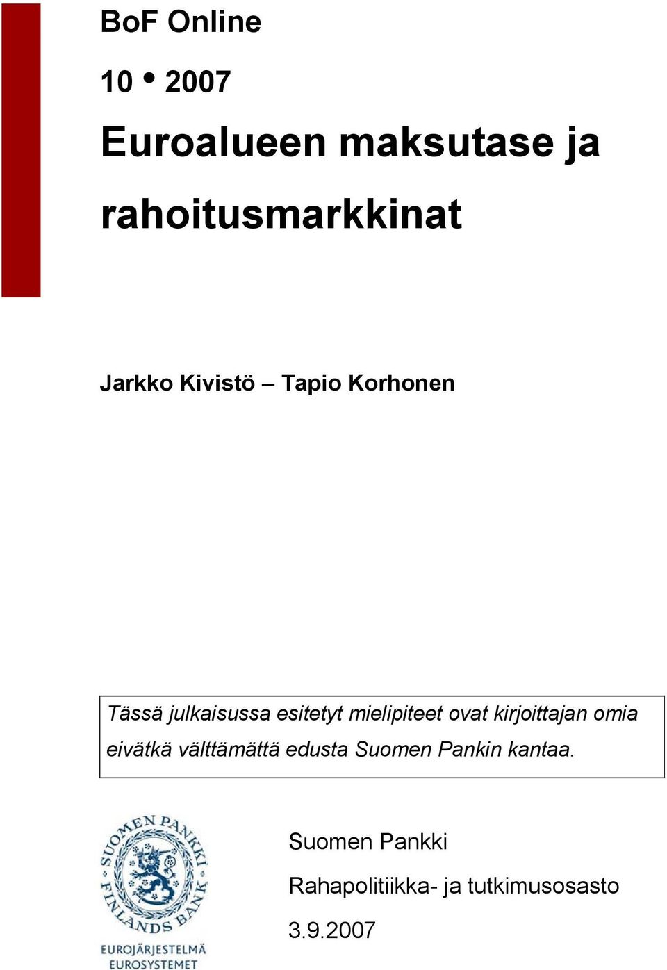 mielipiteet ovat kirjoittajan omia eivätkä välttämättä edusta