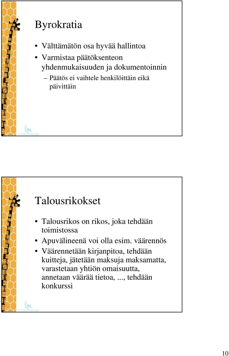 joka tehdään toimistossa Apuvälineenä voi olla esim.