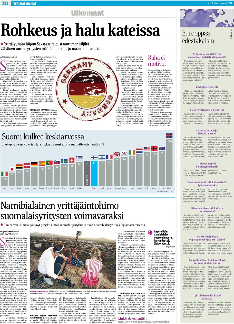 Vain neljä prosenttia Euroopan talousveturin väestöstä on joko perustamassa yritystä tai työskentelee aloittelevissa yrityksissä, kun esimerkiksi Suomessa vastaava luku on lähellä kuutta.