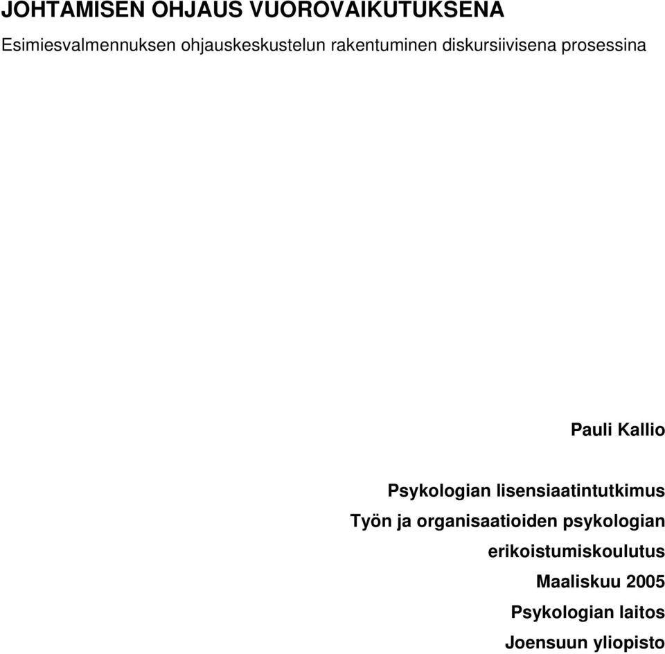 Kallio Psykologian lisensiaatintutkimus Työn ja organisaatioiden