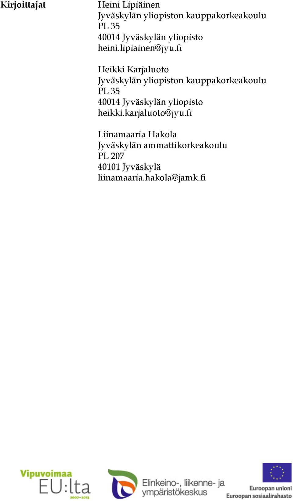 fi Heikki Karjaluoto Jyväskylän yliopiston kauppakorkeakoulu PL 35 40014 Jyväskylän