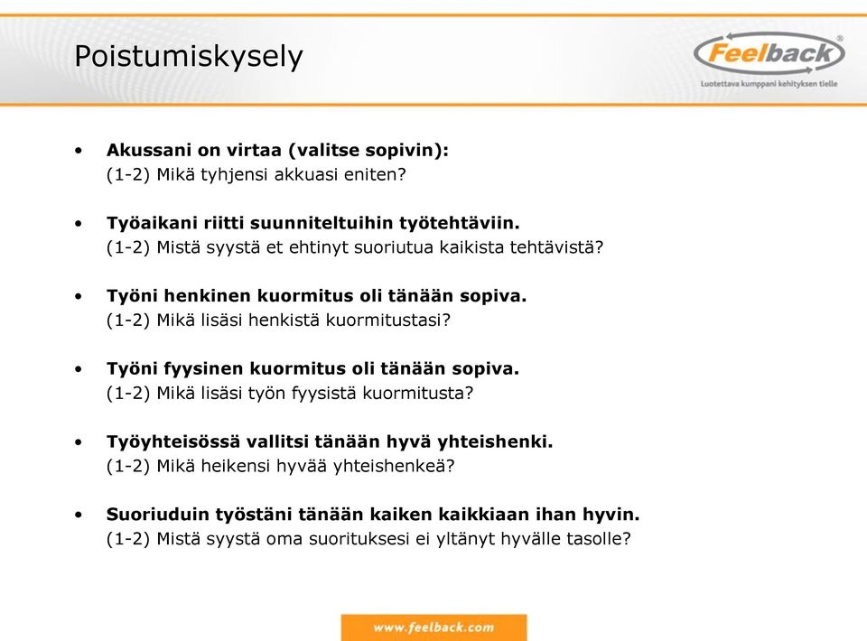 (1-2) Mikä lisäsi henkistä kuormitustasi? Työni fyysinen kuormitus oli tänään sopiva. (1-2) Mikä lisäsi työn fyysistä kuormitusta?