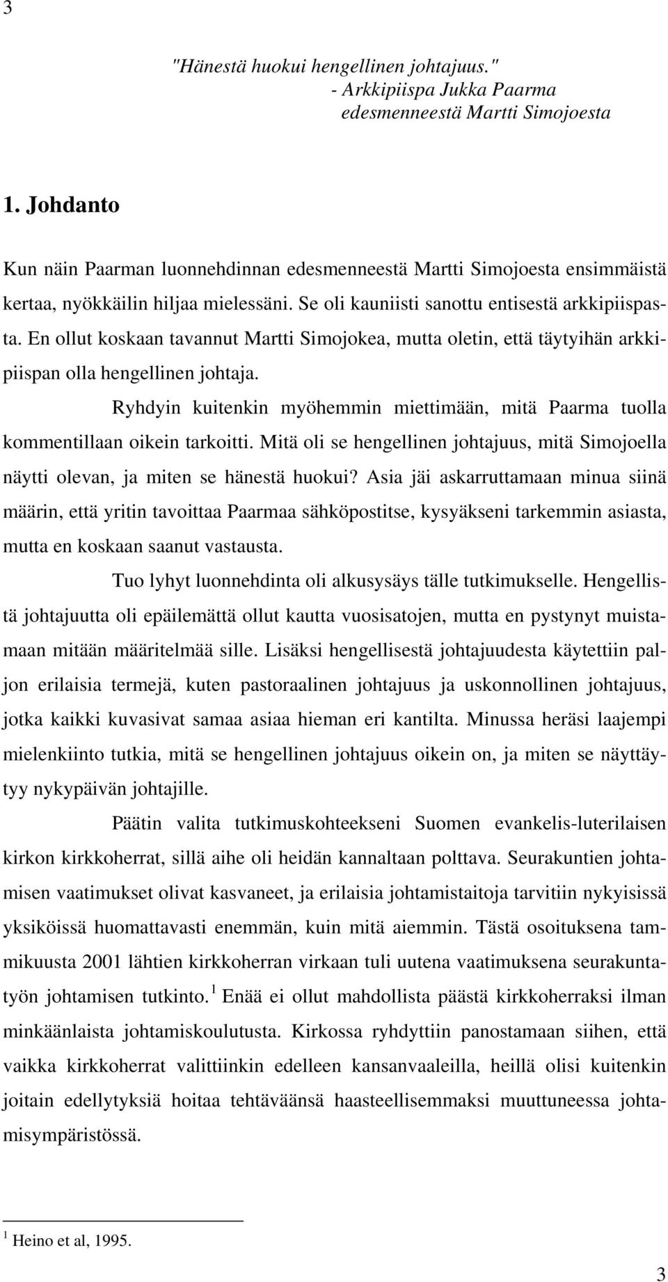 En ollut koskaan tavannut Martti Simojokea, mutta oletin, että täytyihän arkkipiispan olla hengellinen johtaja.