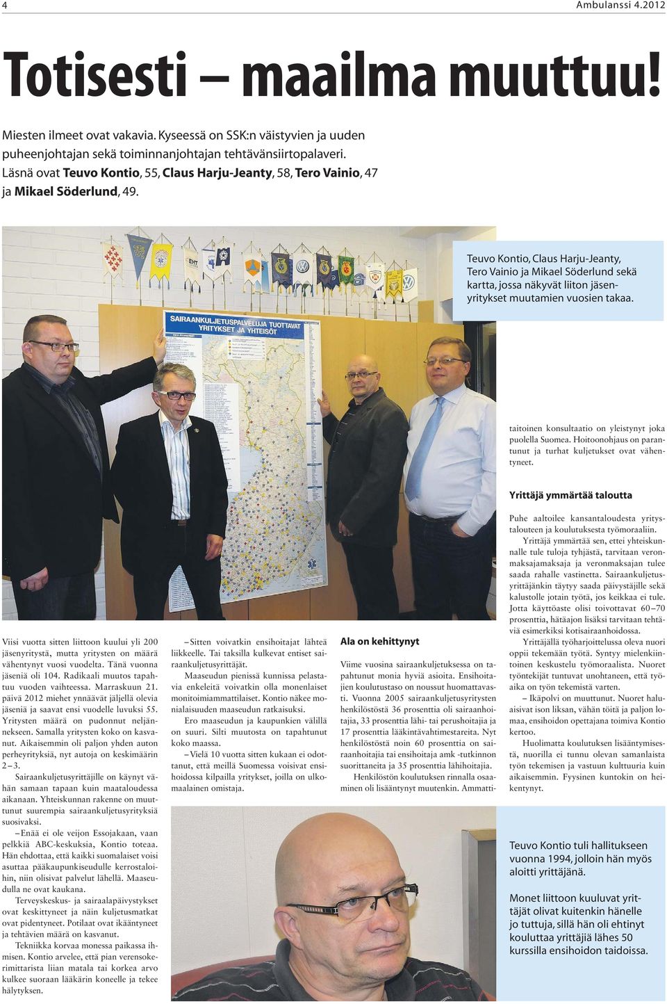 Teuvo Kontio, Claus Harju-Jeanty, Tero Vainio ja Mikael Söderlund sekä kartta, jossa näkyvät liiton jäsenyritykset muutamien vuosien takaa. taitoinen konsultaatio on yleistynyt joka puolella Suomea.