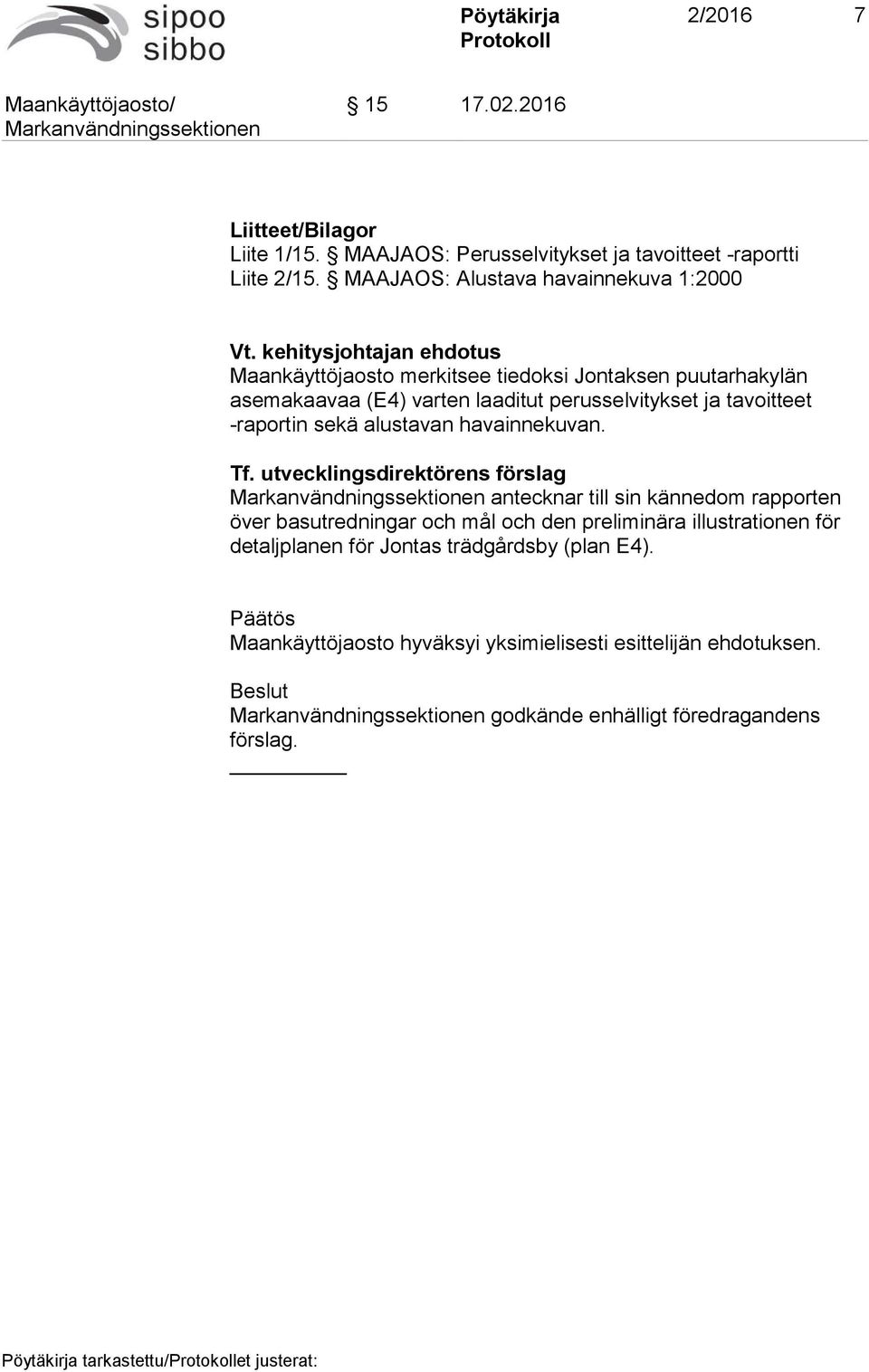 alustavan havainnekuvan. Tf.