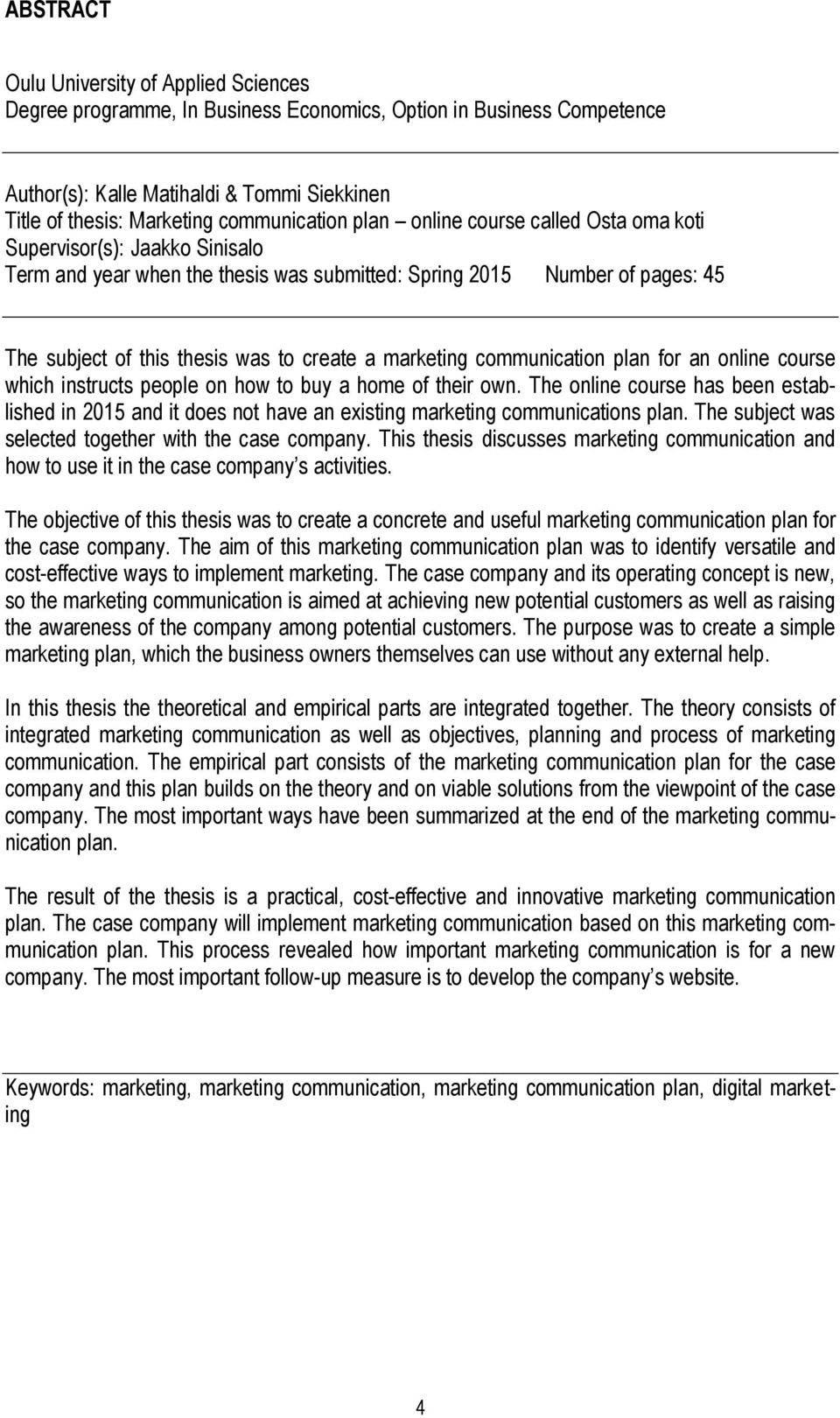 create a marketing communication plan for an online course which instructs people on how to buy a home of their own.