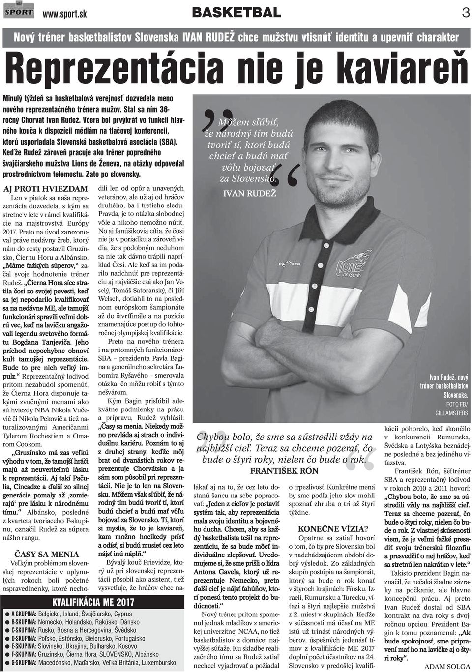 nového reprezentačného trénera mužov. Stal sa ním 36- ročný Chorvát Ivan Rudež.