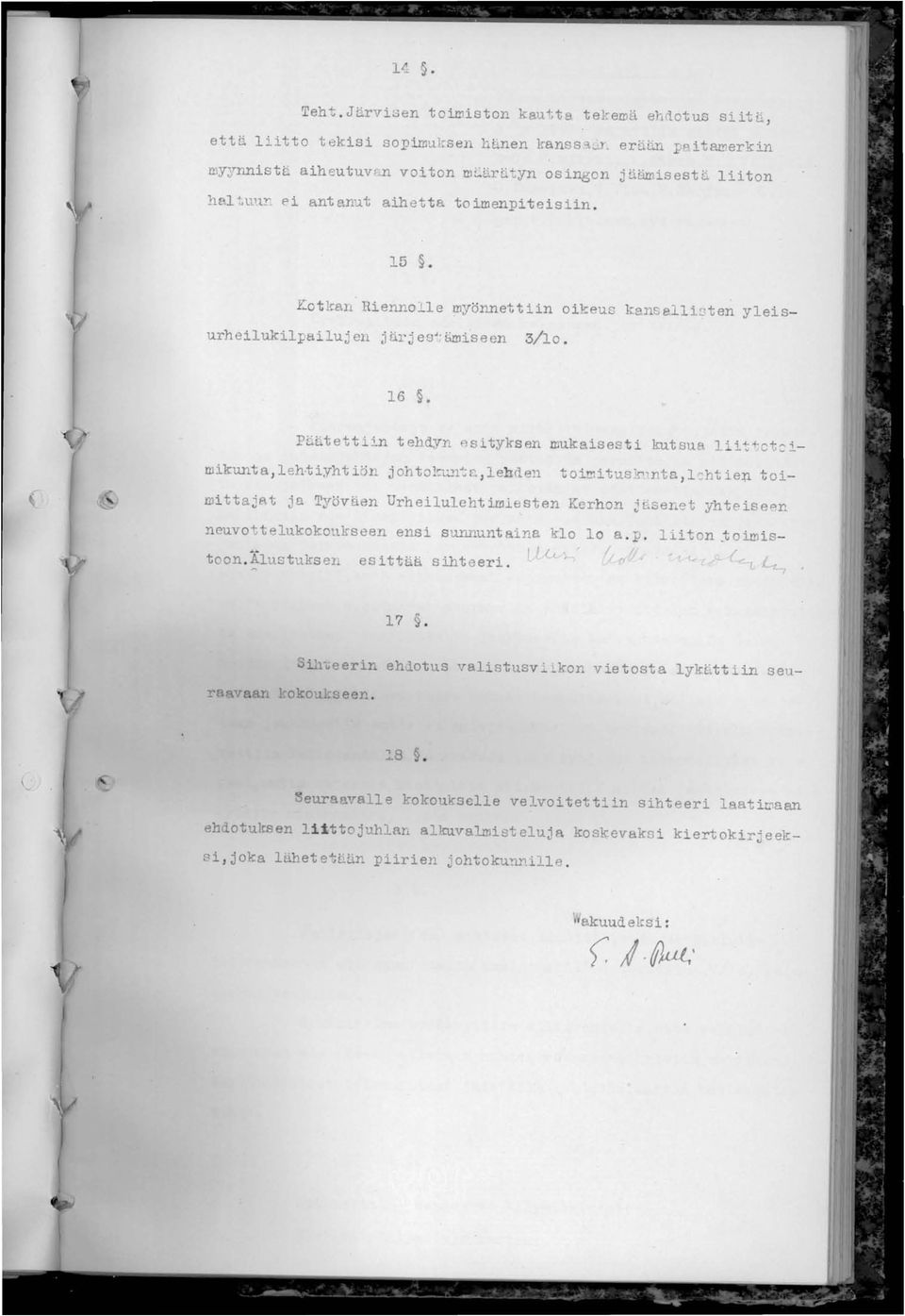 ? ten yleisurheilukilpailuj en j tirj e8"; &miseen 3/10. 16. P;":'ö,tettiin tehdyn esityksen mukaisesti kutsua lii't'i;ot2imikunta, lehtiyht iön j oh tol,:u.n".; ['., lehaen t oi!