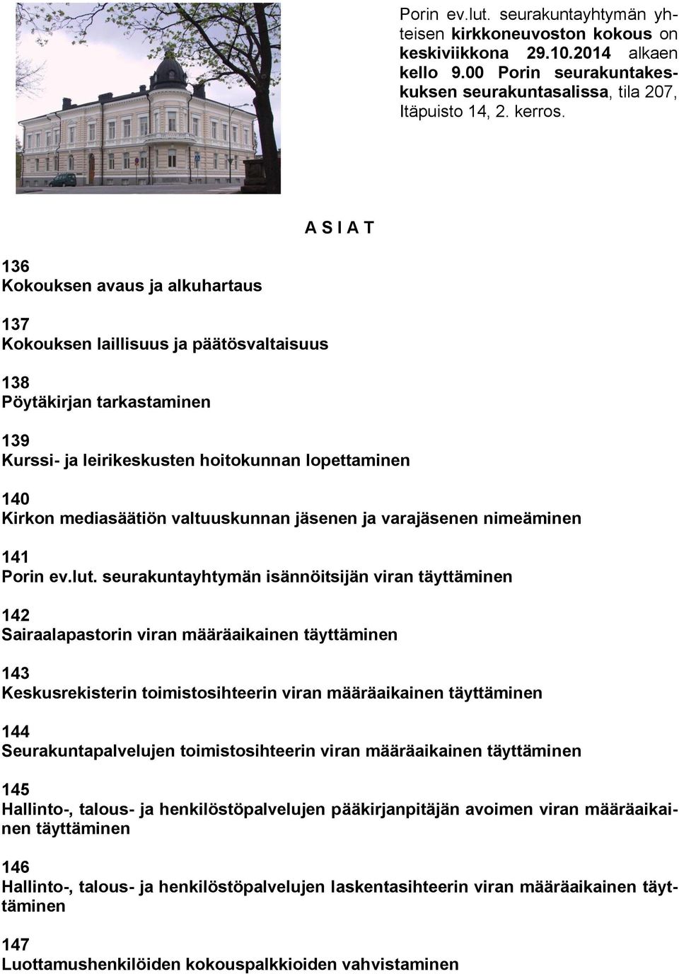 valtuuskunnan jäsenen ja varajäsenen nimeäminen 141 Porin ev.lut.