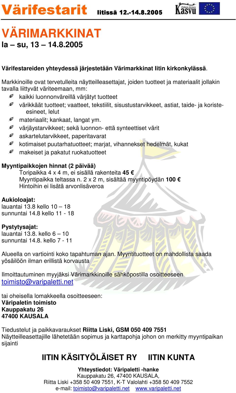 tekstiilit, sisustustarvikkeet, astiat, taide- ja koristeesineet, lelut materiaalit; kankaat, langat ym.