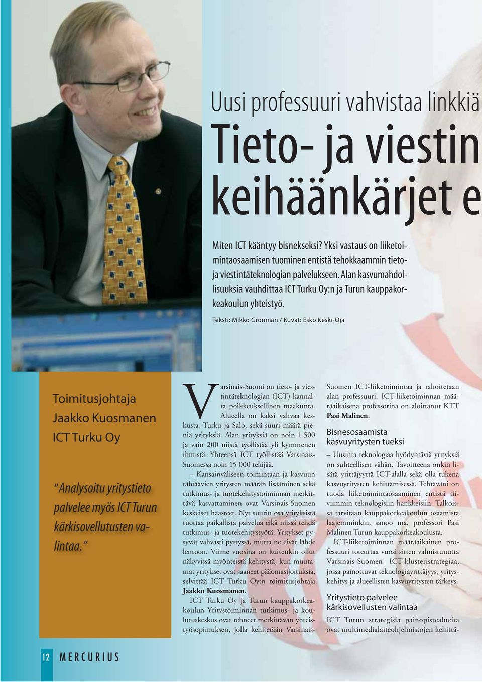 Alan kasvumahdollisuuksia vauhdittaa ICT Turku Oy:n ja Turun kauppakorkeakoulun yhteistyö.