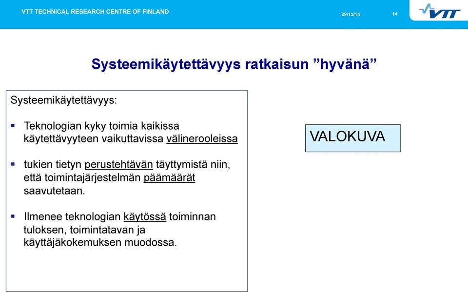 perustehtävän täyttymistä niin, että toimintajärjestelmän päämäärät saavutetaan.