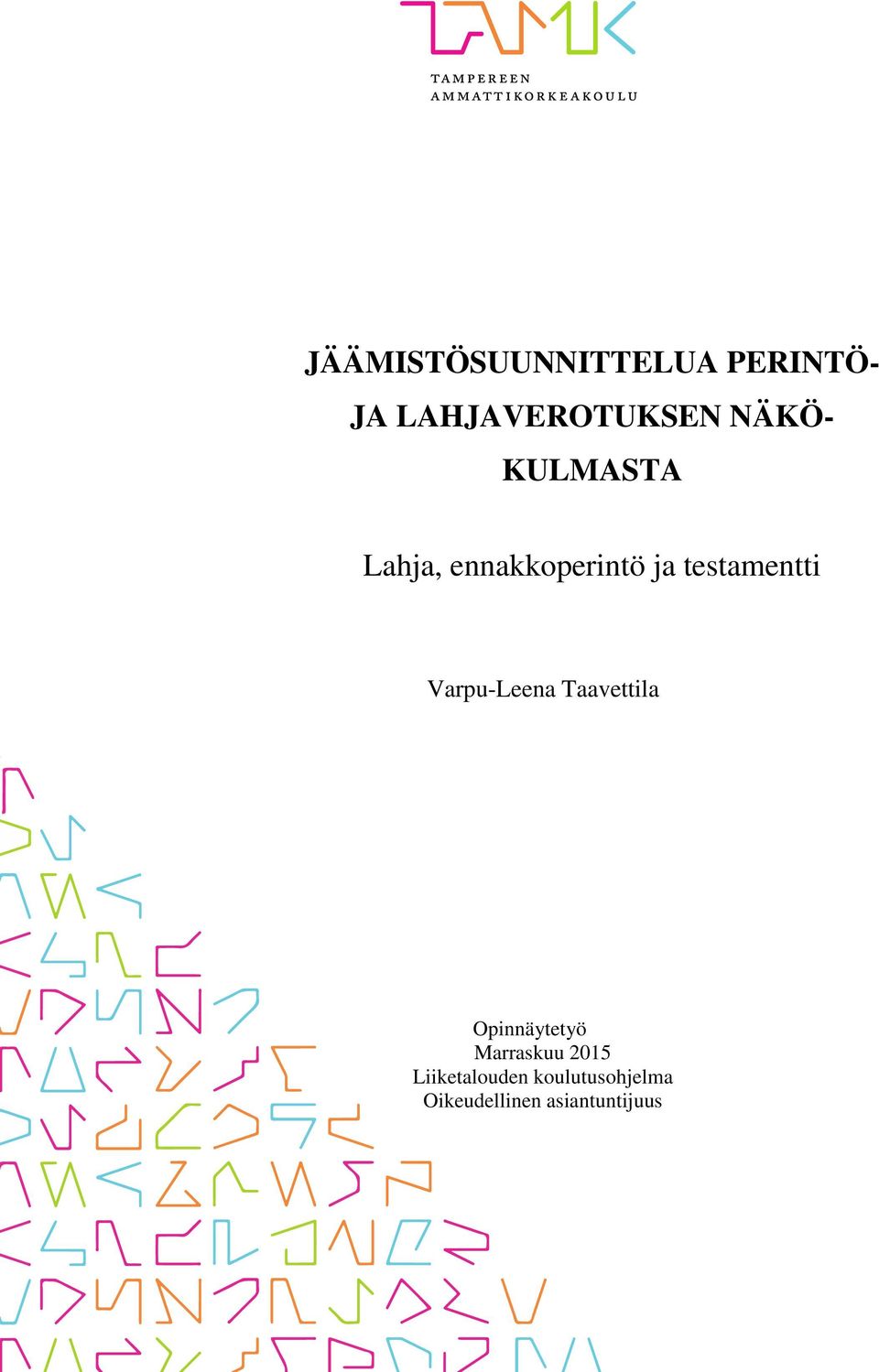 Varpu-Leena Taavettila Opinnäytetyö Marraskuu 2015