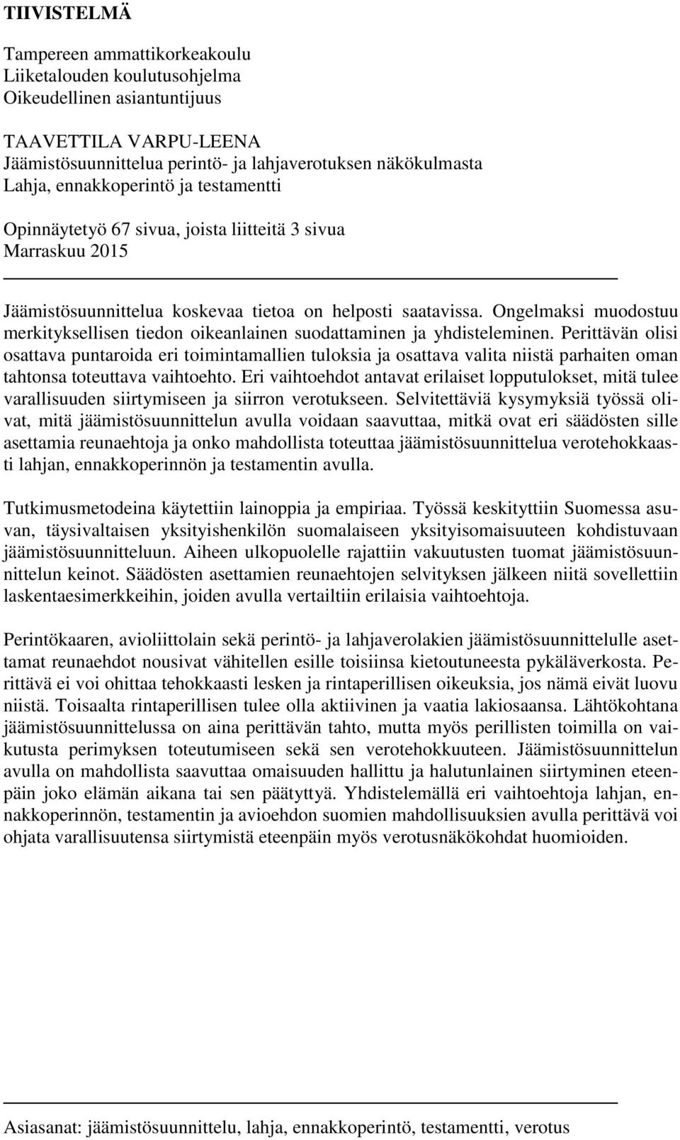 Ongelmaksi muodostuu merkityksellisen tiedon oikeanlainen suodattaminen ja yhdisteleminen.