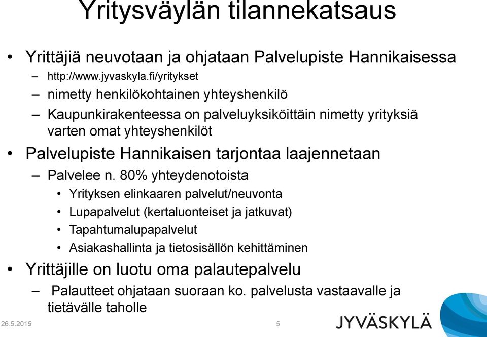 Palvelupiste Hannikaisen tarjontaa laajennetaan Palvelee n.