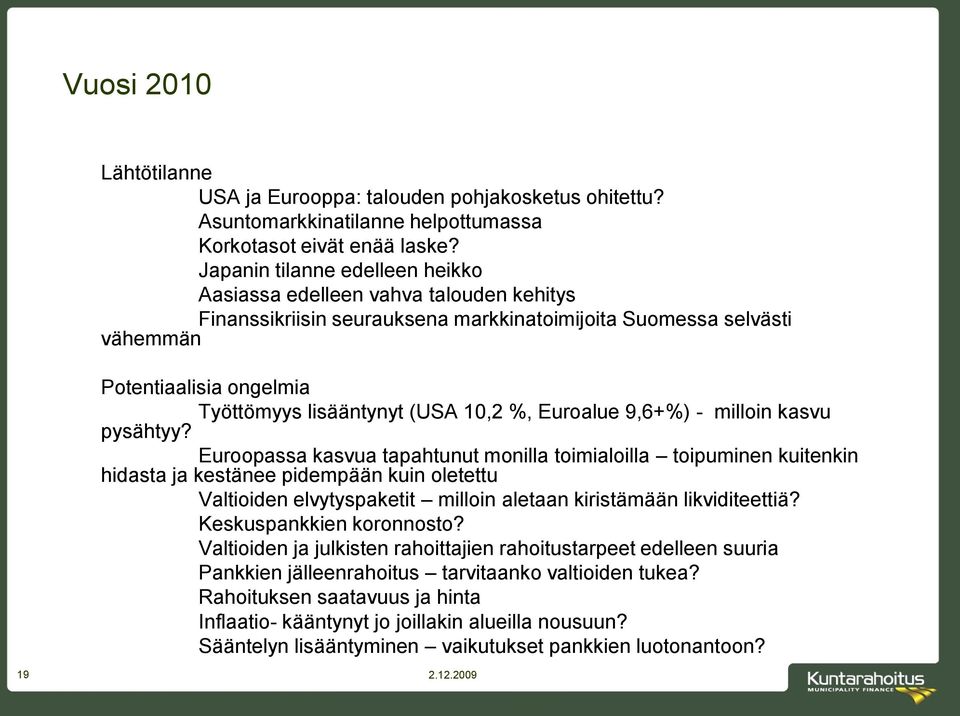 10,2 %, Euroalue 9,6+%) - milloin kasvu pysähtyy?