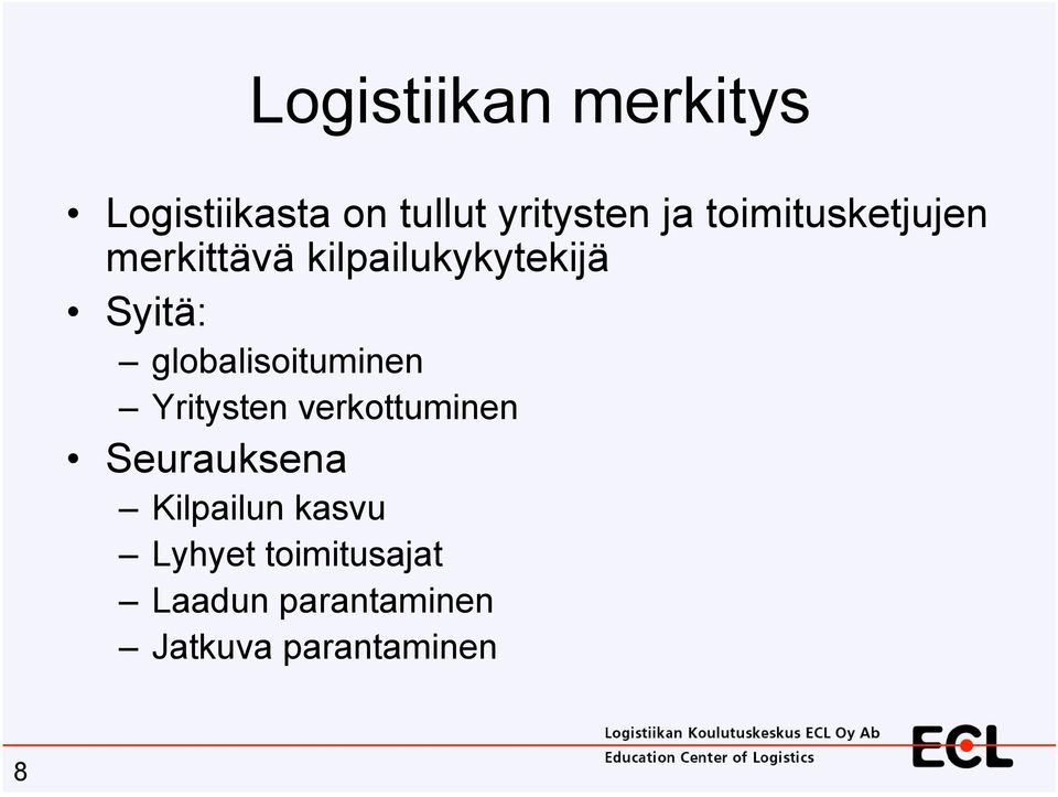 globalisoituminen Yritysten verkottuminen Seurauksena