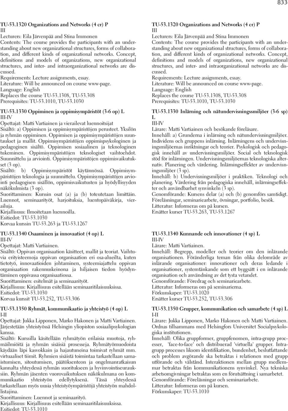 forms of collaboration, and different kinds of organizational networks.