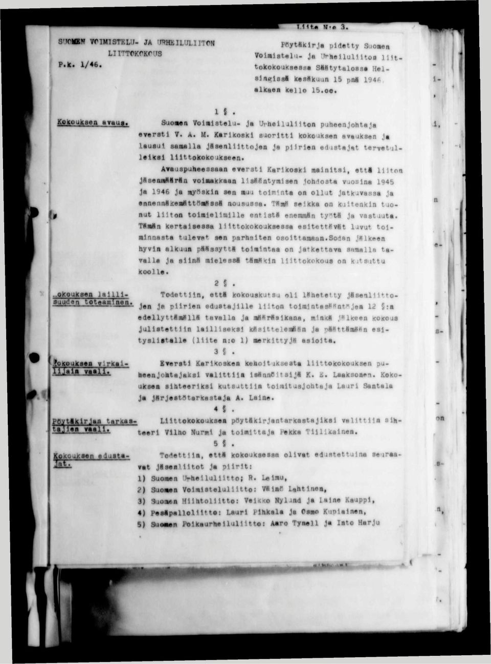 ATauspakaesaaaa eyerati Karlkoakl ainltal, atti liitoa jaseaamrln TOiaakKaan liaaentyalsan johdosta vuosina 1945 Ja 1946 Ja aynakla aan auu toiminta on ollut JatkuTaaaa Ja ennennlkeaittnalssi