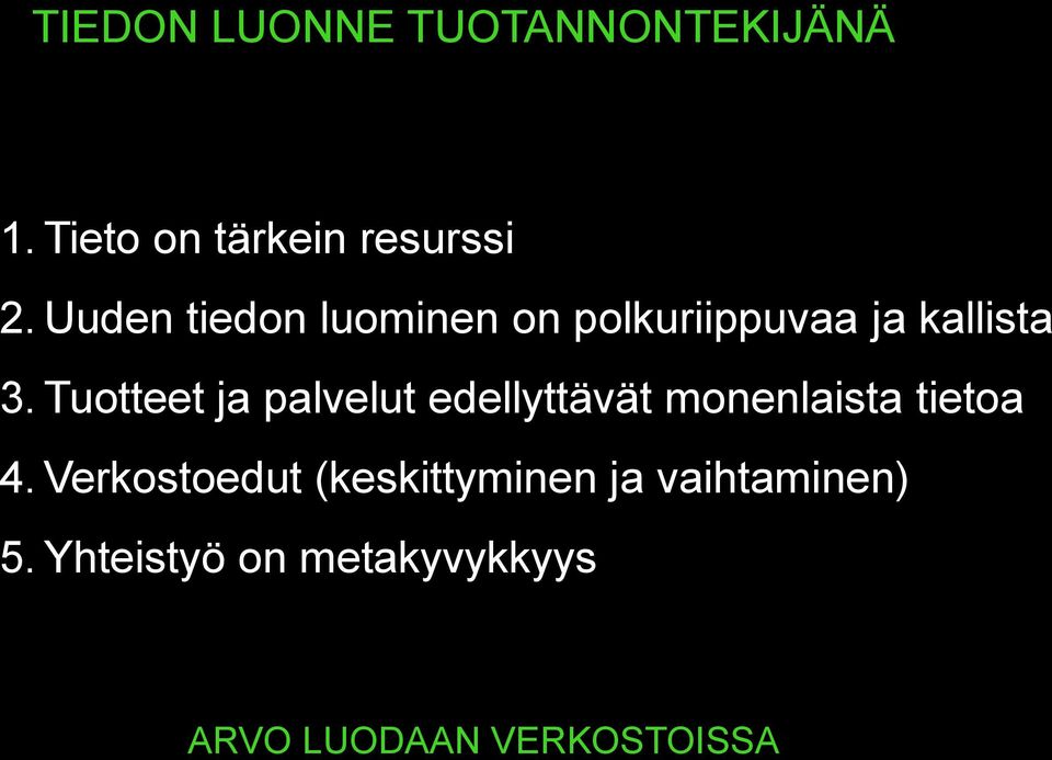 Tuotteet ja palvelut edellyttävät monenlaista tietoa 4.