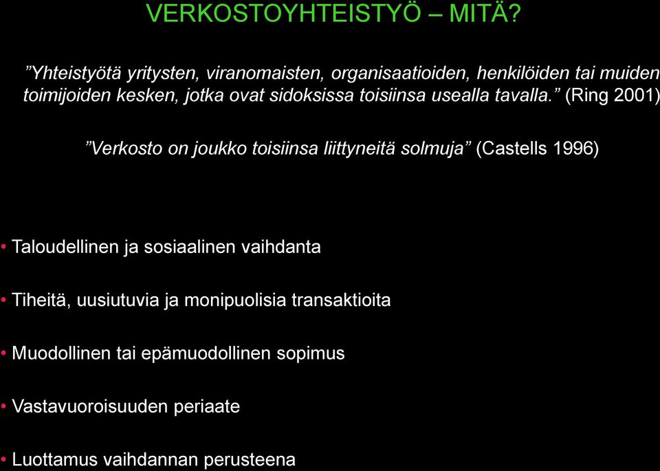 ovat sidoksissa toisiinsa usealla tavalla.