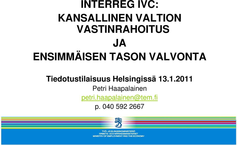 Tiedotustilaisuus Helsingissä 13